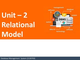 Database Management System (2130703)
Unit – 2
Relational
Model
 