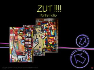 ZUT !!!!
                                                                      Porte Folio




Copyright (c) 2009 Adobe Systems Incorporated. All rights reserved.
 