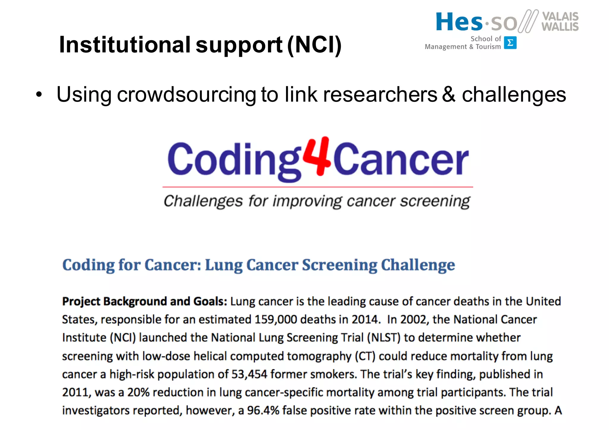 Institutional support (NCI)
• Using crowdsourcing to link researchers & challenges
 
