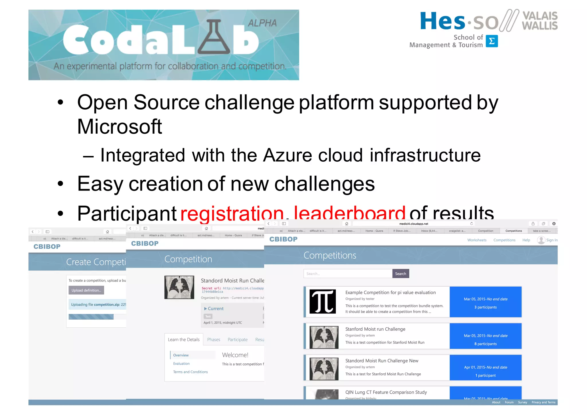 Codalab
• Open Source challenge platform supported by
Microsoft
– Integrated with the Azure cloud infrastructure
• Easy creation of new challenges
• Participant registration, leaderboardof results
 