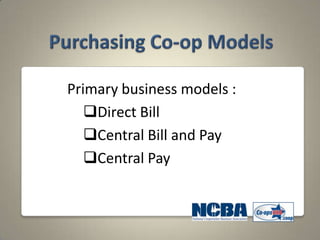 Primary business models :
   Direct Bill
   Central Bill and Pay
   Central Pay
 