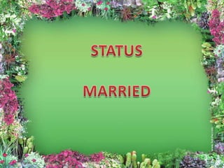 STATUS MARRIED 