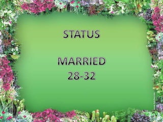 STATUS MARRIED 28-32 