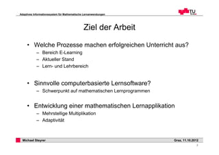 Adaptives Informationssystem für Mathematische Lernanwendungen




                                              Ziel der ...