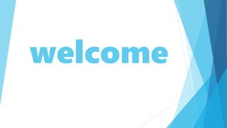 welcome
 