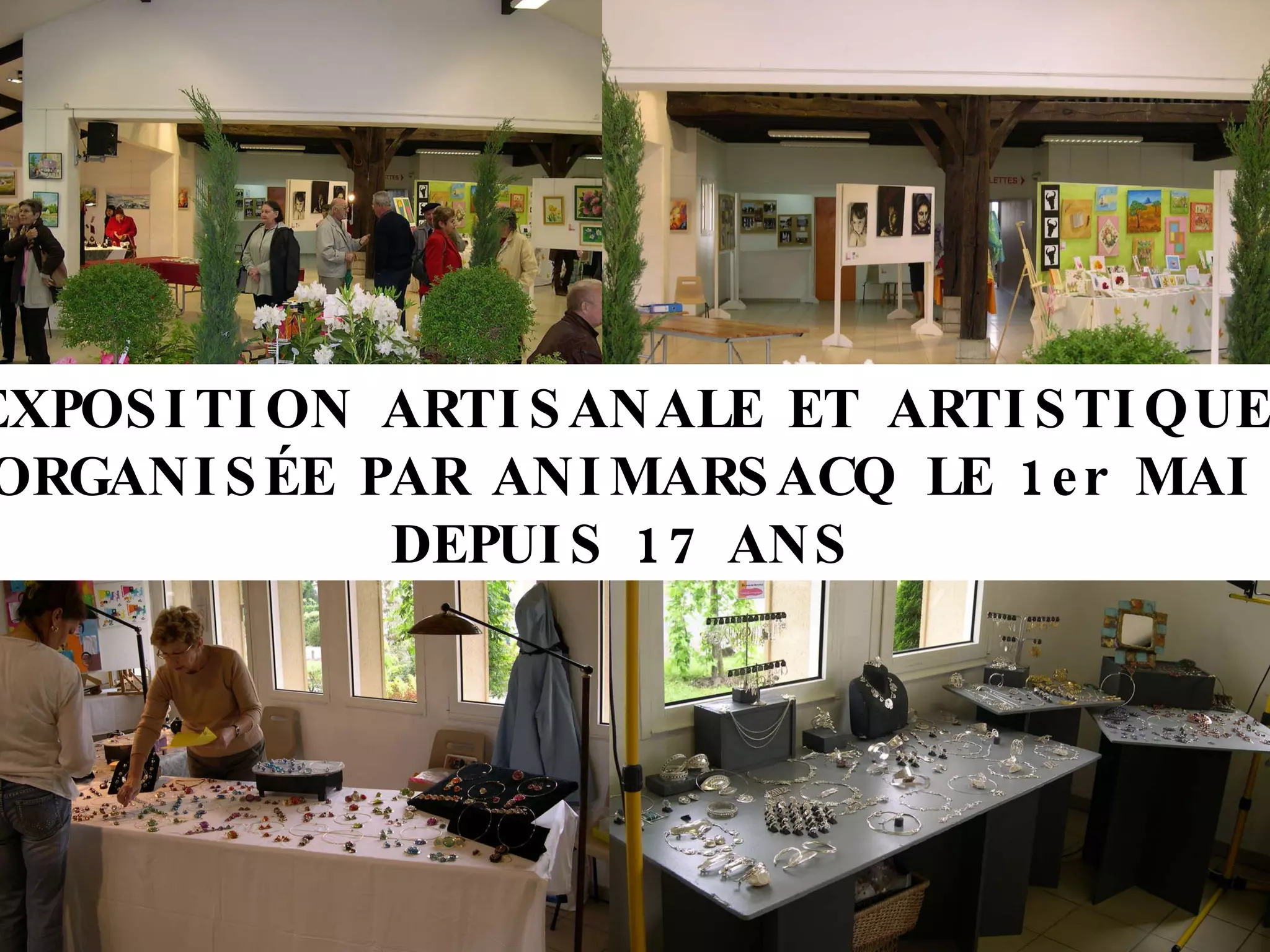 EXPOSITION ARTISANALE ET ARTISTIQUE ORGANISÉE PAR ANIMARSACQ LE 1er MAI DEPUIS 17 ANS 
