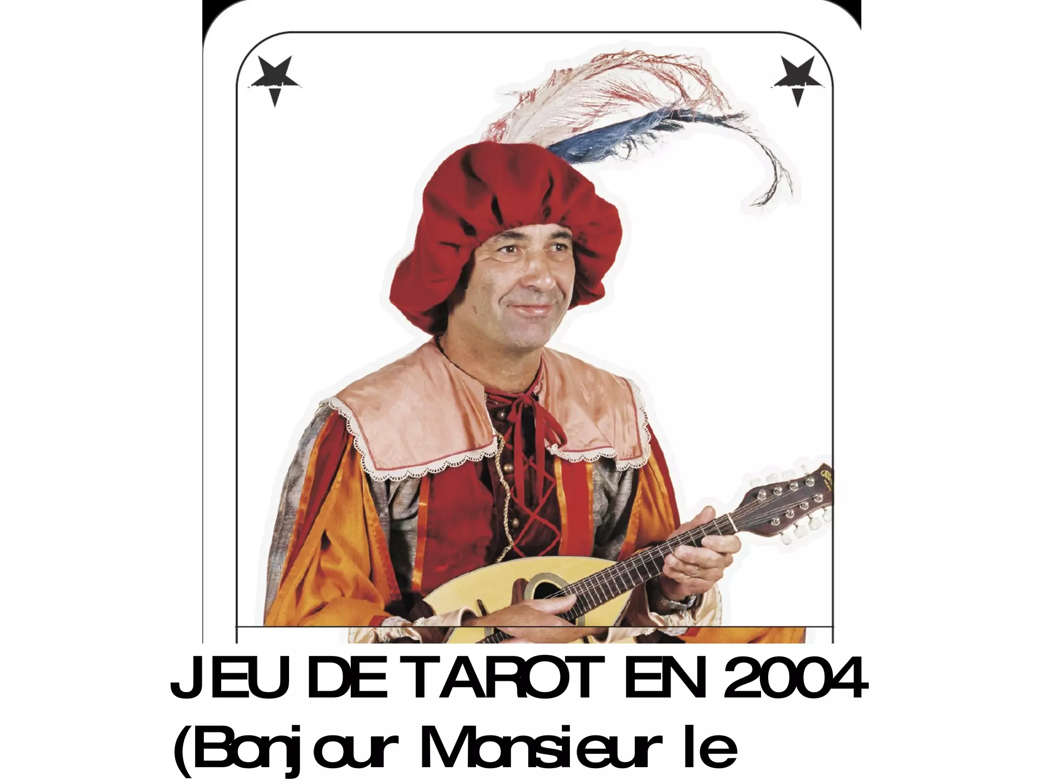 JEU DE TAROT EN 2004 (Bonjour Monsieur le Maire) 