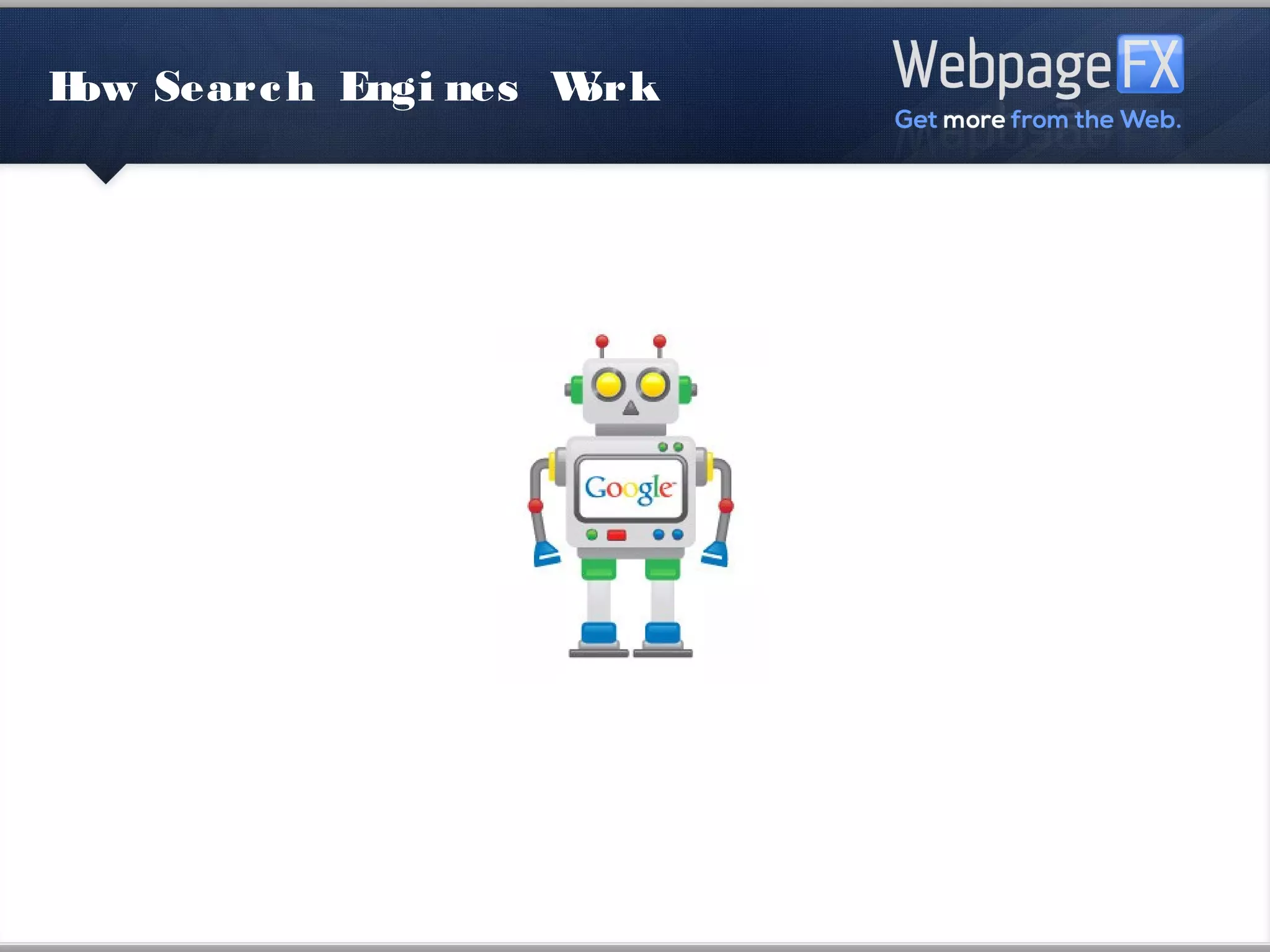 How Search Engines Work
 