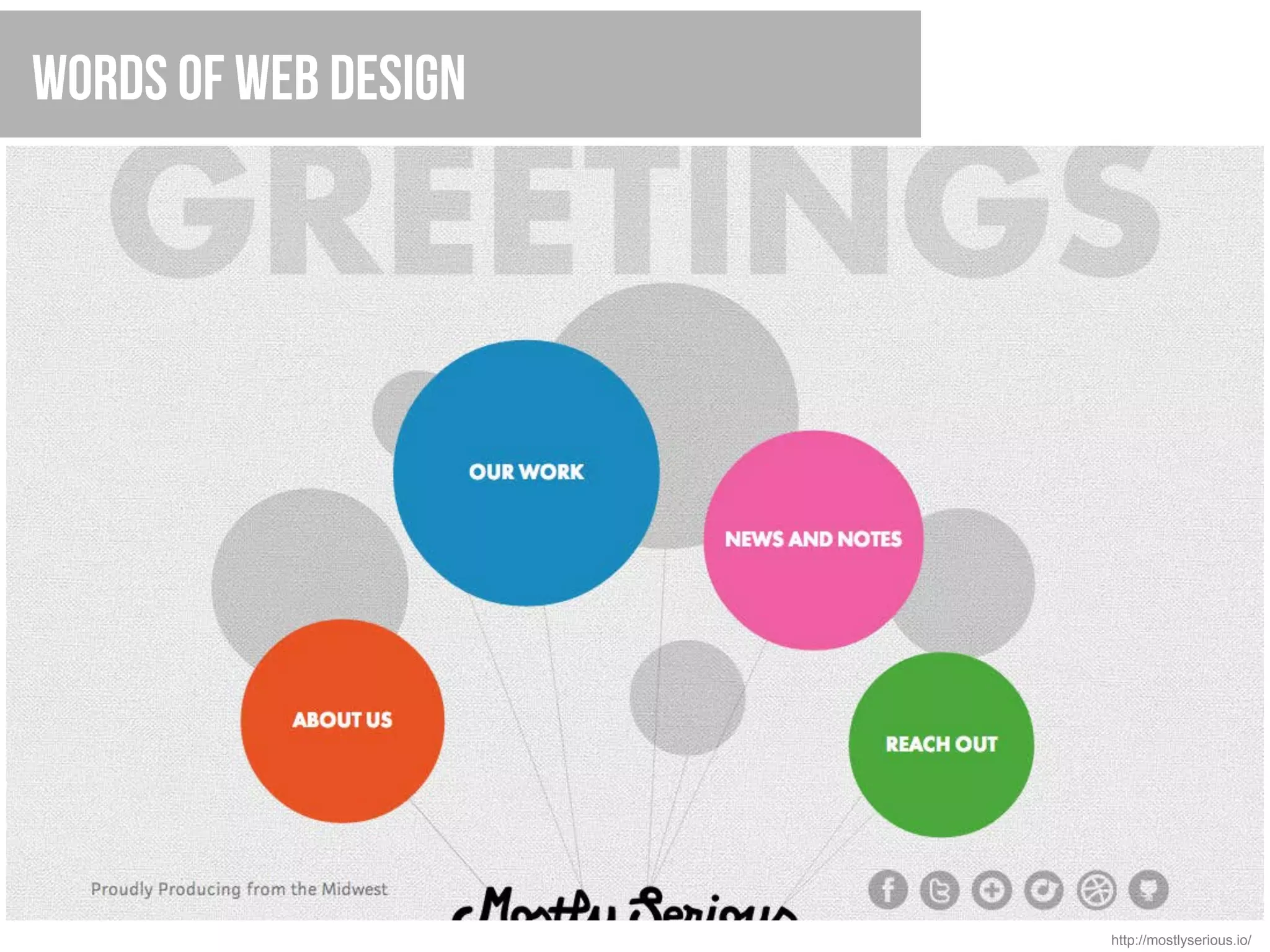 Words of web design




                      http://mostlyserious.io/
 