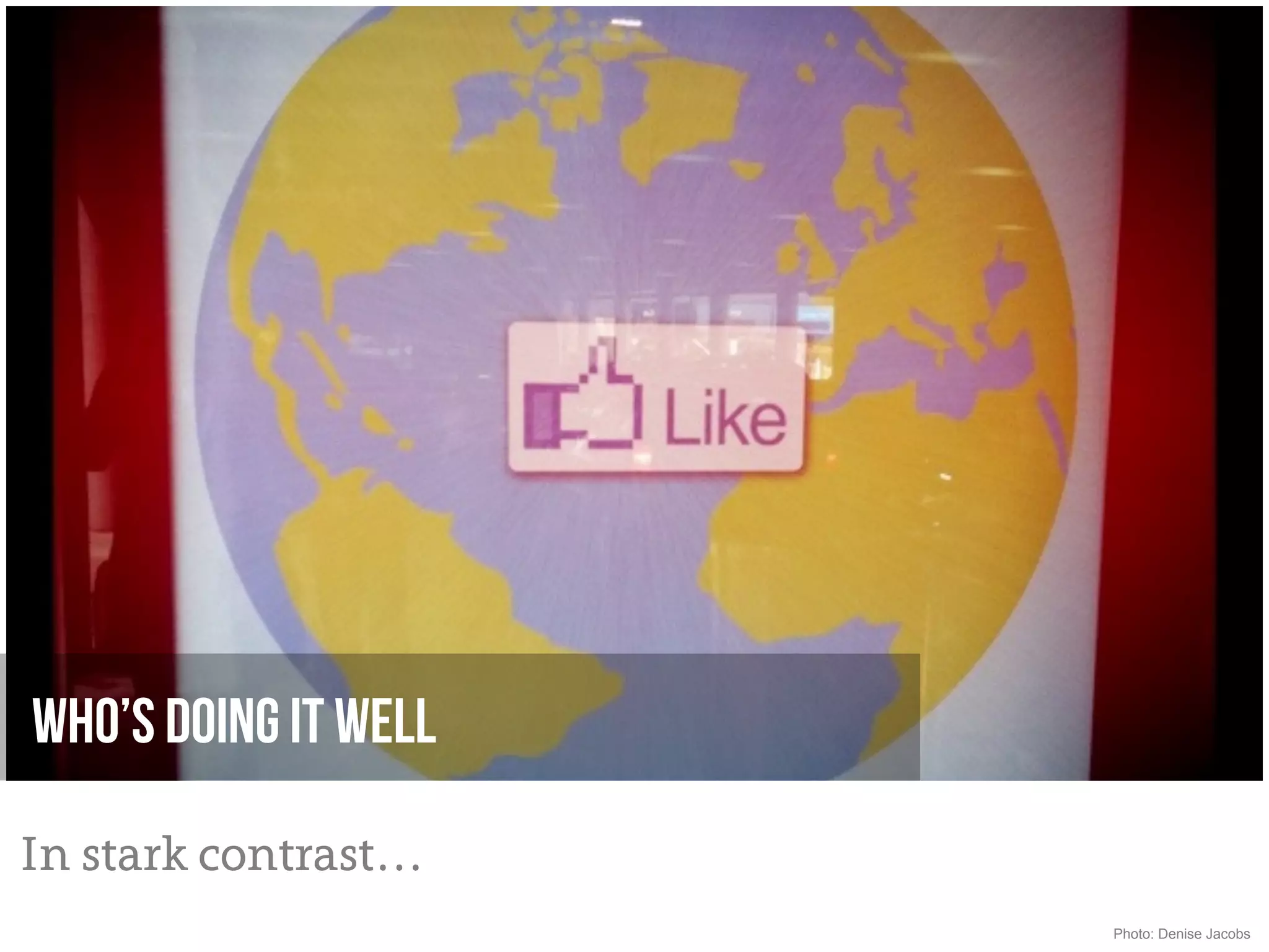 Who’s Doing it Well

In stark contrast…
                      Photo: Denise Jacobs
 