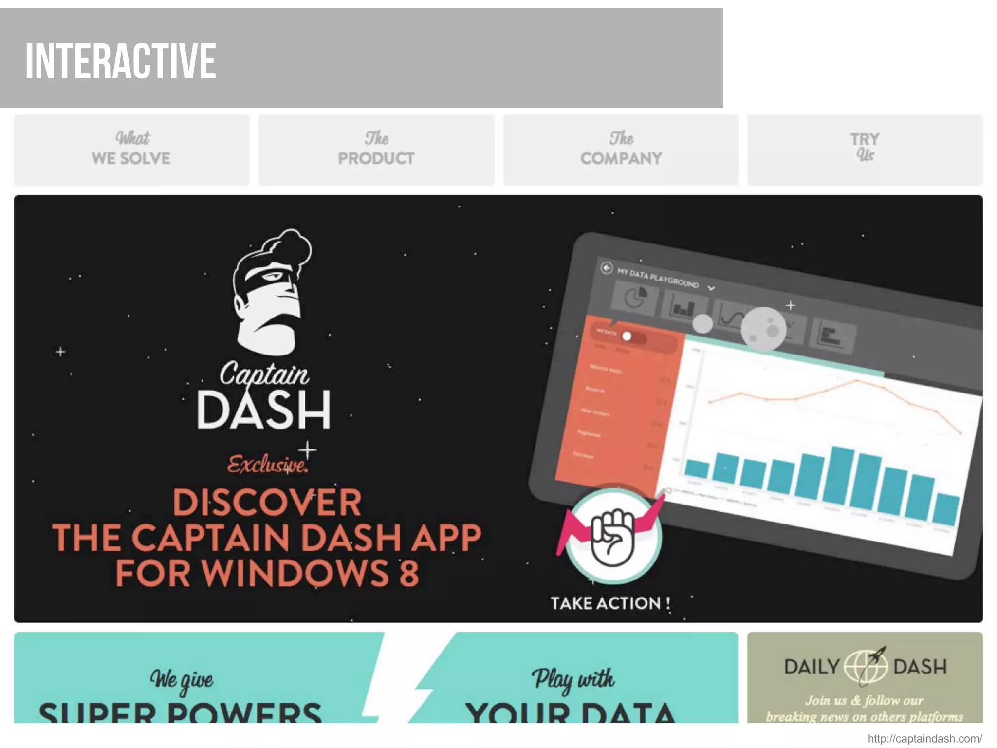 Interactive




              http://captaindash.com/
 