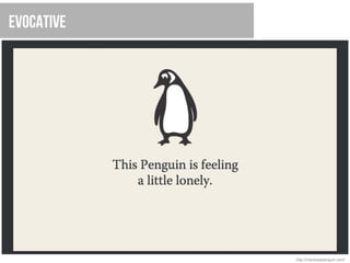 Evocative




            http://impressapenguin.com/
 