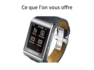 Ce que l'on vous offre
 