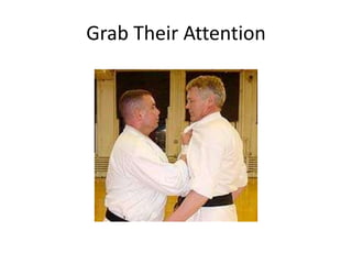 Grab Their Attention