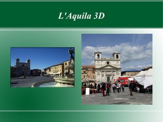 L'Aquila 3D
 