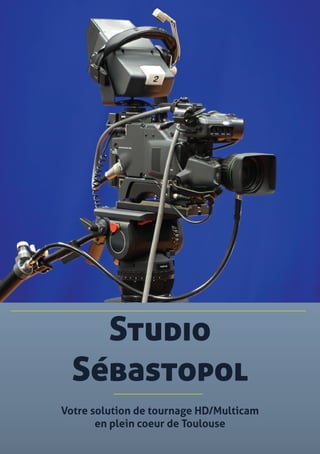 Studio
Sébastopol
Votre solution de tournage HD/Multicam
en plein coeur de Toulouse
 