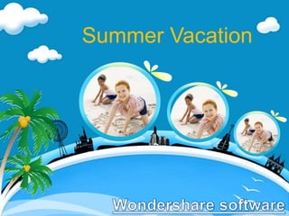 Summer Vacation Wondershare software 