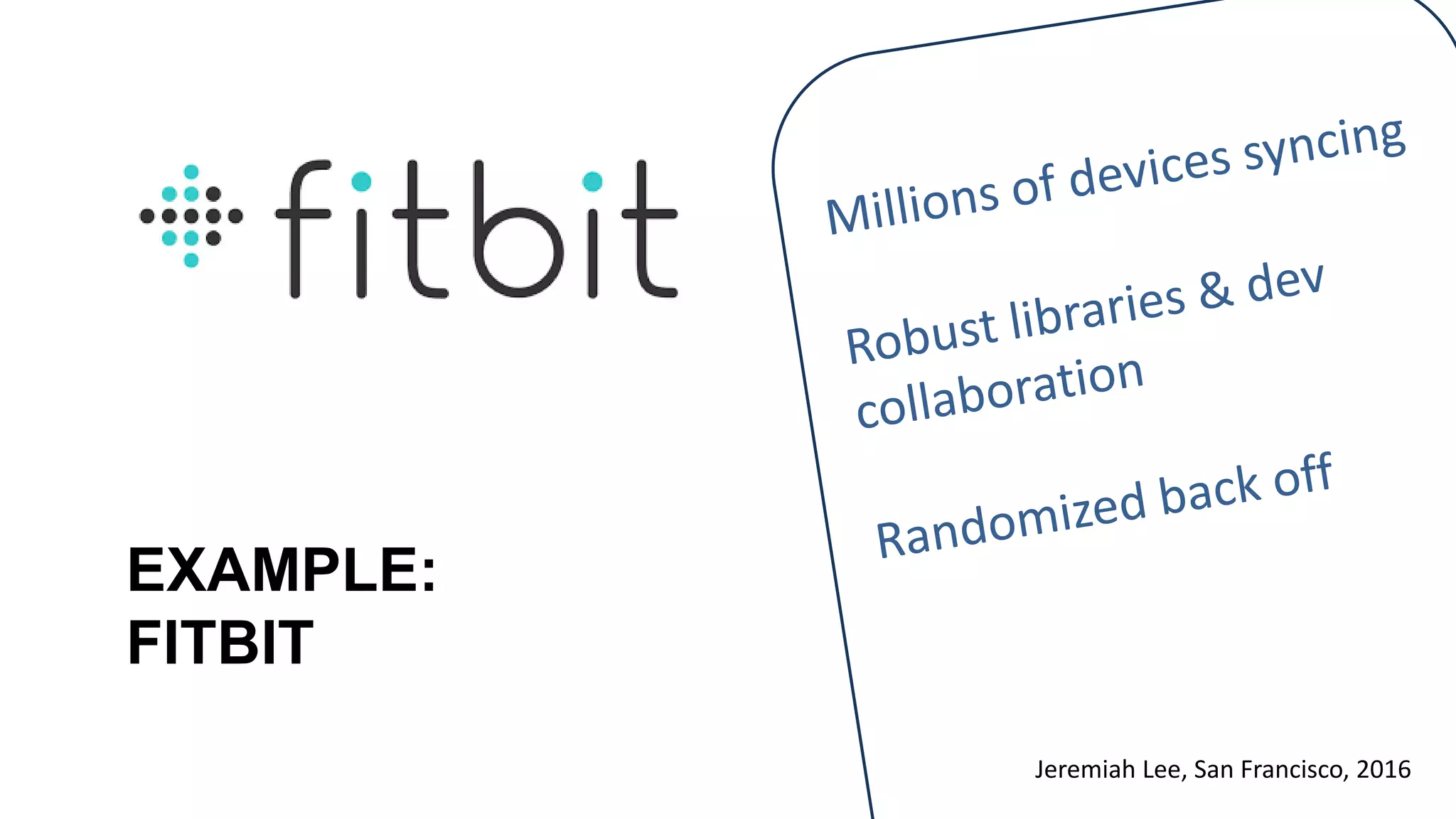 EXAMPLE:
FITBIT
Jeremiah Lee, San Francisco, 2016
 