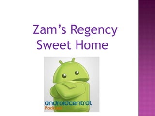 Zam’s Regency
Sweet Home
 