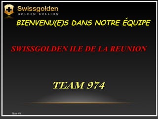 Présentation swissgolden team974