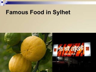 Famous Food in Sylhet

 