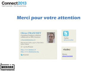 Merci pour votre attention



                    Twitter
                    @DominuxNet




                  Réseau
                  olivier.franchet1
 