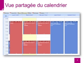 8
Vue partagée du calendrier
 