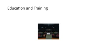 Education and Training
 