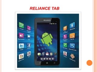 RELIANCE TAB
 