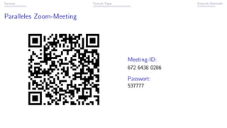 Formate Technik-Tipps Didaktik/Methodik
Paralleles Zoom-Meeting
Meeting-ID:
672 6438 0286
Passwort:
537777
 