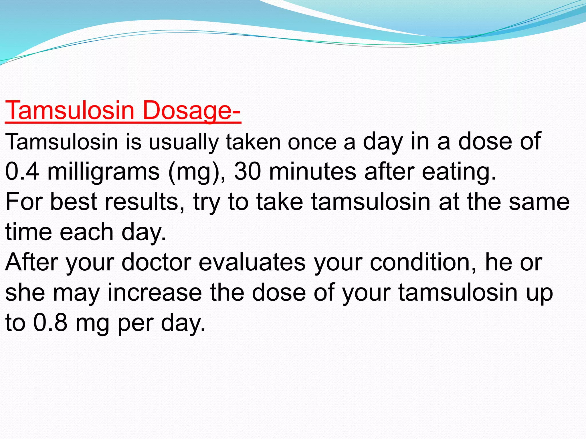 The image is a slide presentation detailing the dosage instructions for the medication Tamsulosin, noting typical dose 0.4 mg and timing 30 minutes after eating.
