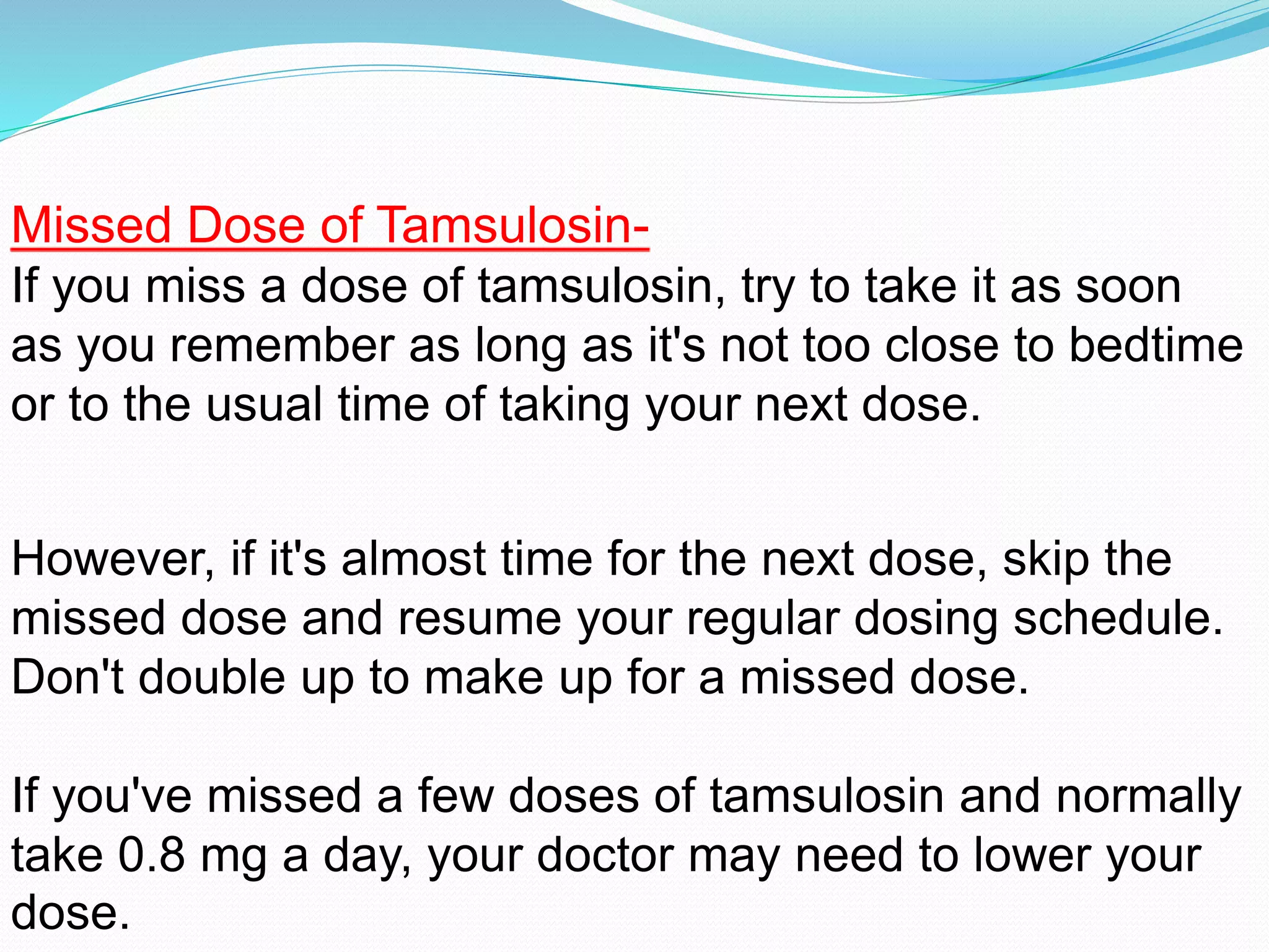 Presentation slide titled 'Missed Dose of Tamsulosin' advising to take missed dose when remembered, avoid taking too close to bedtime or next dose, and do not double up