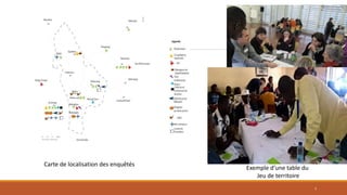 Carte de localisation des enquêtés
Exemple d’une table du
Jeu de territoire
7
 