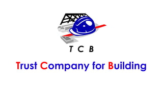 Trust Company for Building
 