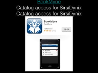 BookMyne
Catalog access for SirsiDynix
Catalog access for SirsiDynix
 