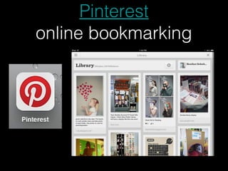 Pinterest
online bookmarking
 