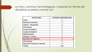 Le tronc commun technologique s’organise en termes de
disciplines scolaires comme suit :
 