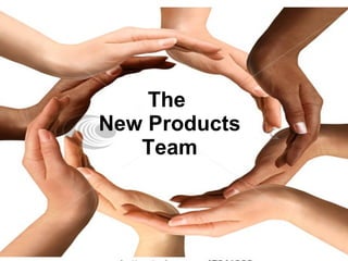 The  New Products Team 