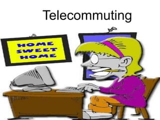 Telecommuting