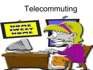 Telecommuting 
