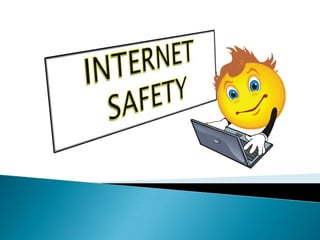 INTERNET SAFETY 
