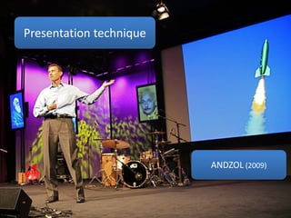 Presentation technique




                         ANDZOL (2009)
 