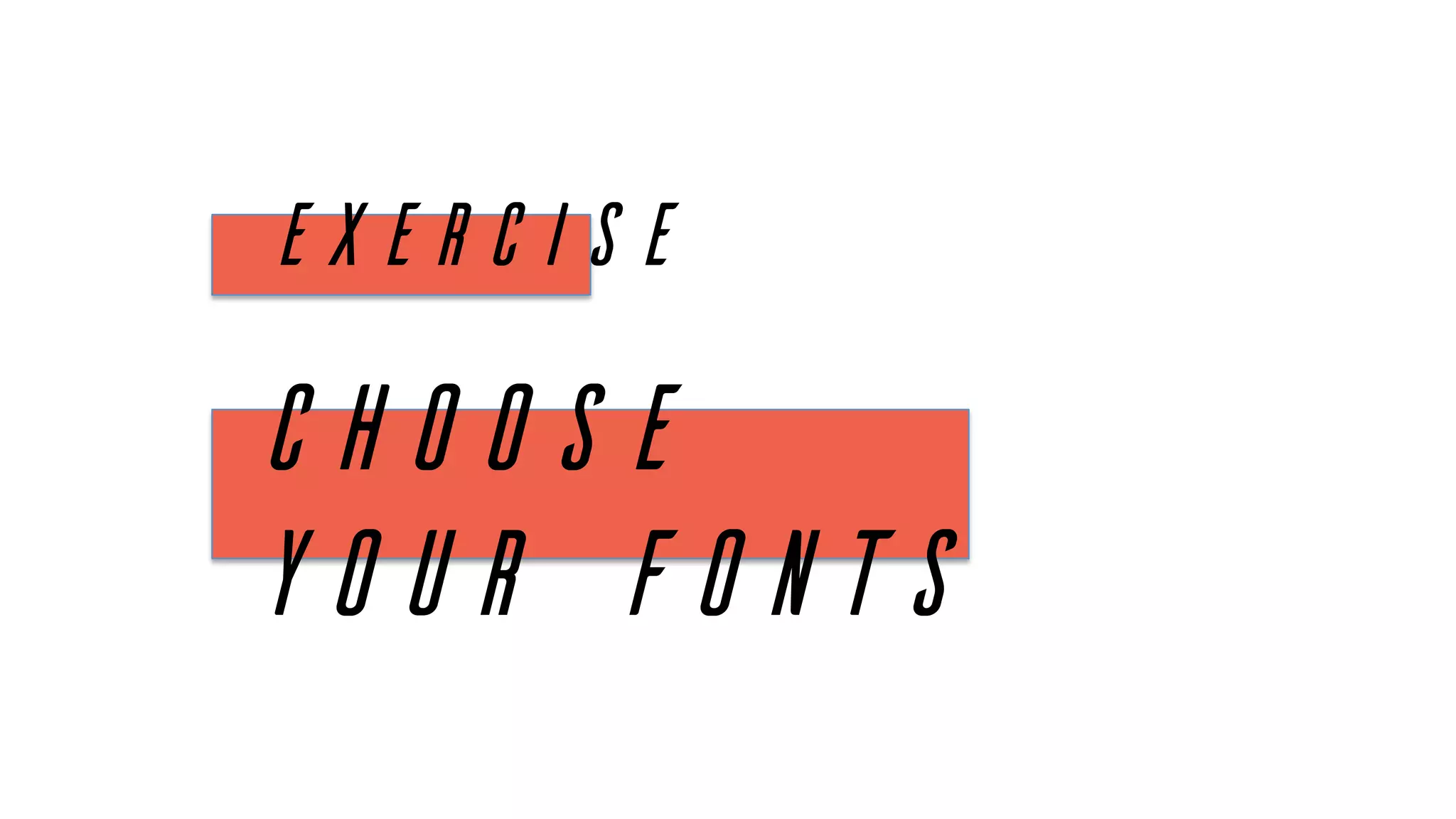 EXERCISE
Choose your
photos & icons
 