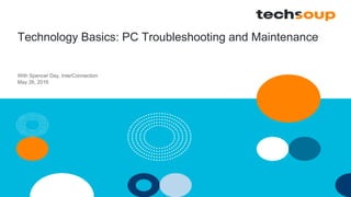 Technology Basics: PC Troubleshooting and Maintenance
With Spencer Day, InterConnection
May 26, 2016
 