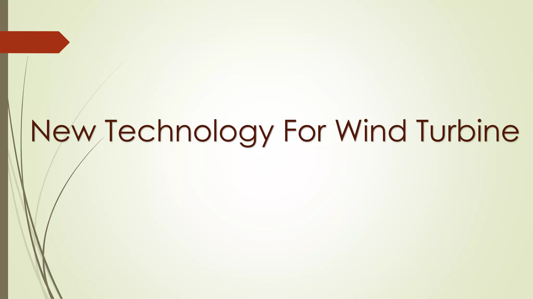 New Technology For Wind Turbine
 