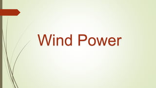 Wind Power
 