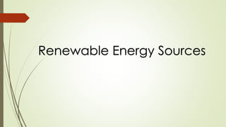 Renewable Energy Sources
 
