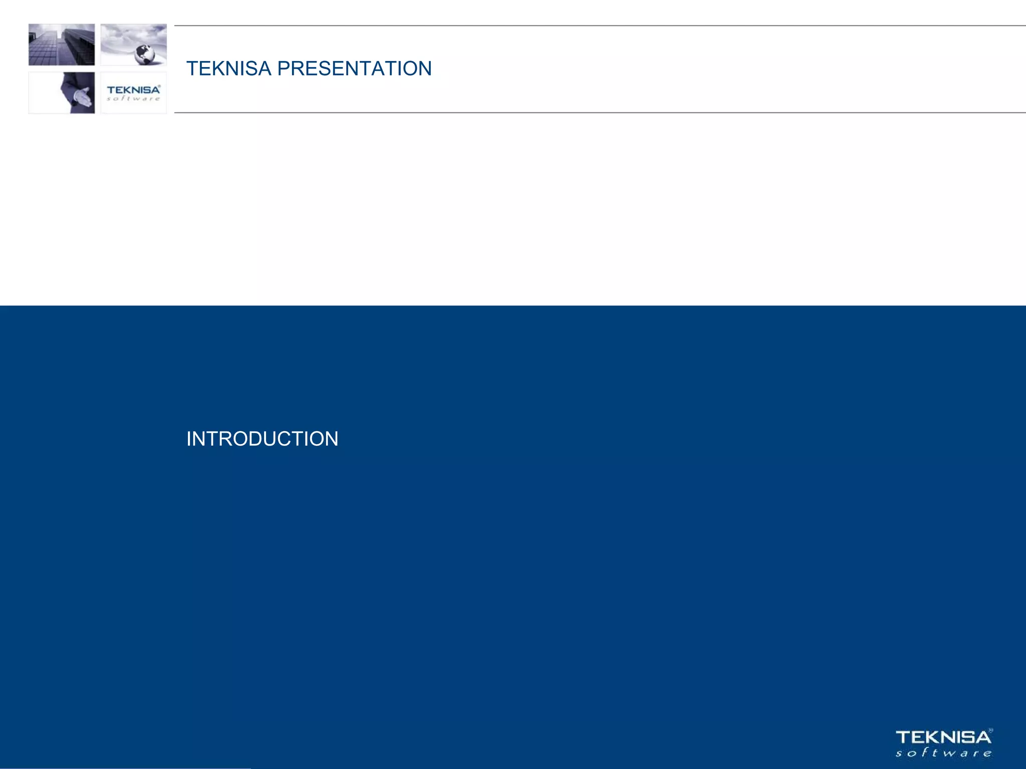 TEKNISA PRESENTATION




INTRODUCTION




Vgepqnqikc fc Kphqtocèçq Itcp Ucrqtg DT"Dtcukn U0C0
 