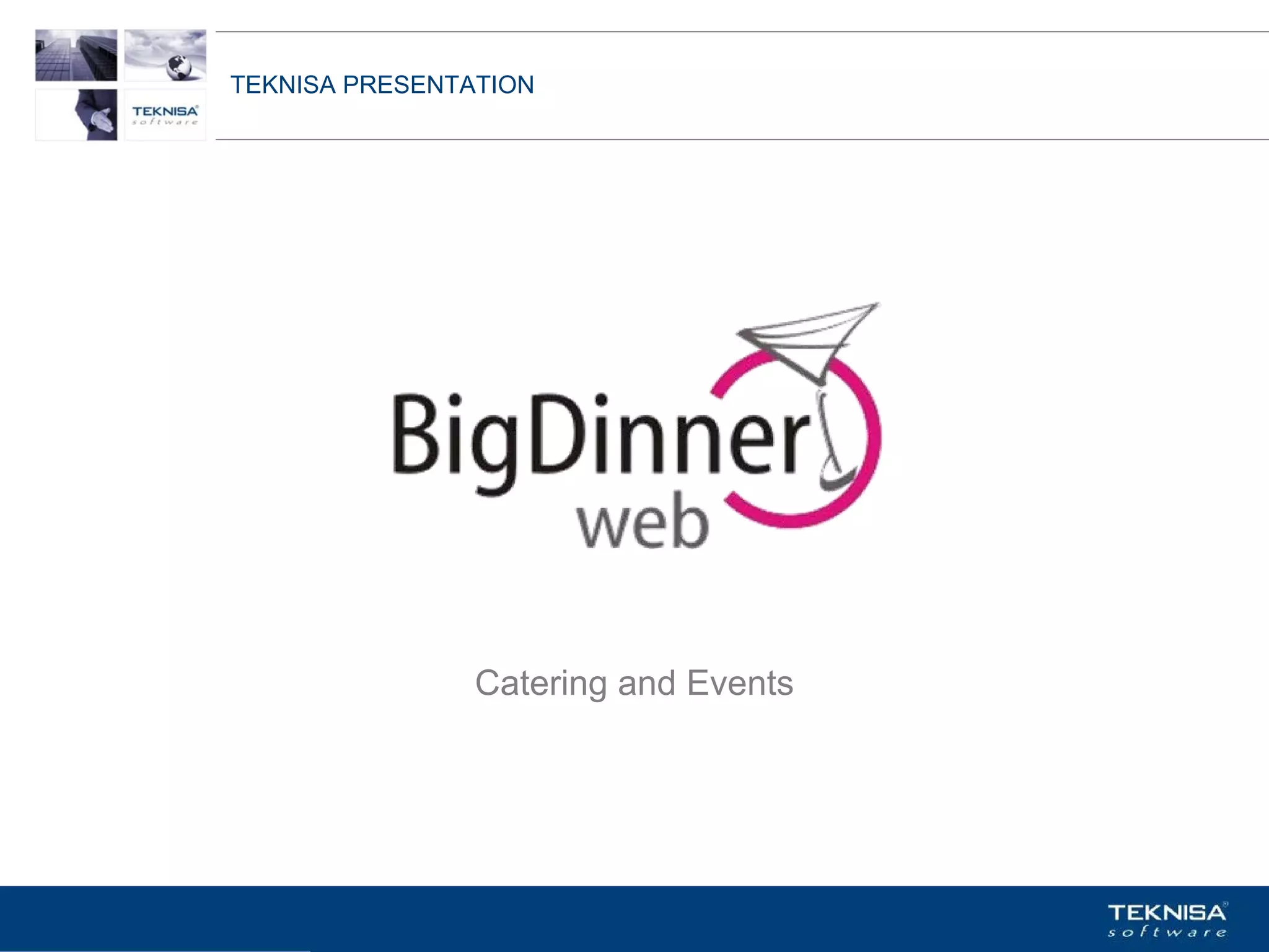 TEKNISA PRESENTATION




                 Catering and Events




Vgepqnqikc fc Kphqtocèçq Itcp Ucrqtg DT"Dtcukn U0C0
 