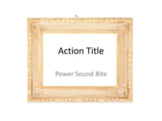 Action Title Power Sound Bite 